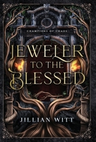 Jeweler to the Blessed (Champions of Chaos) B0FDJR12ZX Book Cover