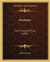 "Pandosto" or "Dorastus and Fawnia" Being the Original of Shakespeare's "Winter's Tale", Newly Edited by P.G. Thomas 1170653251 Book Cover