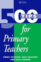 500 Tips for Primary School Teachers 0749423714 Book Cover