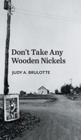 Don't Take Any Wooden Nickels 1525556614 Book Cover