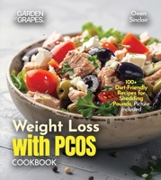 Weight Loss with PCOS Cookbook: 100+ Diet-Friendly Recipes for Shedding Pounds, Picture Included B0FQZ7DZ8M Book Cover