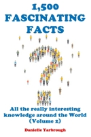 1,500 Fascinating Facts: All the really interesting knowledge around the World B08MSQTF24 Book Cover