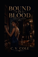 BOUND IN BLOOD: DARK MAFIA ROMANCE SERIES BOOK 2 (BOUGHT IN BLOOD) B0H8DL553R Book Cover
