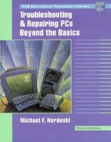 Troubleshooting and Repairing PCs: Beyond the Basics (Tab Electronics Technician Library) 0070305552 Book Cover