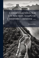 Considérations Sur Les Anciens Temps De L'histoire Chinoise ...... 1272324370 Book Cover