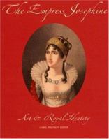 The Empress Josephine: Art & Royal Identity 0914337289 Book Cover