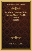 Le Morte Darthur of Sir Thomas Malory & Its Sources 1019042451 Book Cover