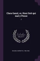 Clara Gazul, or, Honi Soit qui mal y Pense: 2 1378891562 Book Cover