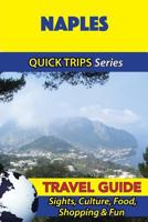 Naples Travel Guide (Quick Trips Series): Sights, Culture, Food, Shopping & Fun 1533052190 Book Cover