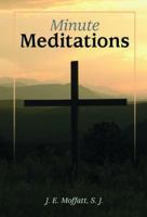 Minute Meditations 1014939976 Book Cover