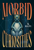 Morbid Curiosities 1250440696 Book Cover