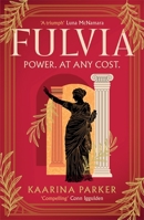 Fulvia: A Spellbinding Story of Female Ambition Set in the World of Ancient Rome 1786585197 Book Cover