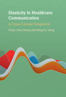 Elasticity in Healthcare Communication: A Cross-Cultural Perspective 1108842399 Book Cover