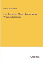 Liber Fundationis Claustri Sanctae Mariae Virginis in Heinrichow 3382023466 Book Cover