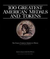 100 Greatest American Tokens and Medals 0794822606 Book Cover