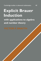 Explicit Brauer Induction: With Applications to Algebra and Number Theory 052117273X Book Cover