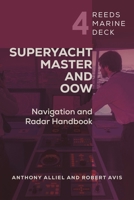 Reeds Marine Deck 4: Superyacht Master and OOW : Navigation and Radar Handbook 1399416235 Book Cover