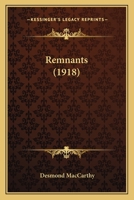 Remnants (1918) 0548696640 Book Cover