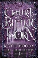 Court of Bitter Thorn (The Fae of Bitter Thorn) 173245888X Book Cover