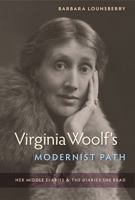 Virginia Woolf's Modernist Path: Her Middle Diaries and the Diaries She Read 0813064309 Book Cover
