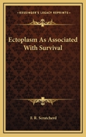 Ectoplasm As Associated With Survival 1425346758 Book Cover