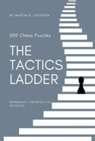 The Tactics Ladder - Intermediate I: 500 Chess Puzzles, 1200 Rating Level, 2nd Edition B0CV4LPCFF Book Cover