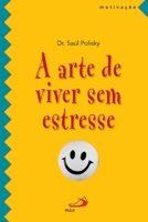 A arte de viver sem estresse 8534937850 Book Cover