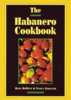 The Habanero Cookbook 0898156386 Book Cover