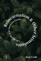 Reincarnation & Other Stimulants: Life, Death, & In-Between Poems 195435374X Book Cover