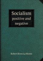 Socialism: Positive and Negative 150767533X Book Cover