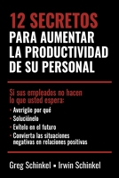12 secretos para aumentar la productividad / 12 secrets to increase productivity 098682903X Book Cover