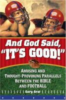 And God Said, "It's Good!": Amusing and Thought-Provoking Parallels Between the Bible and Football 0764815784 Book Cover