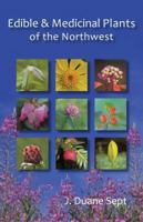 Edible and Medicinal Plants of the Northwest 0973981989 Book Cover