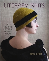 Literary Knits: 30 Patterns Inspired by Favorite Books 1118216067 Book Cover
