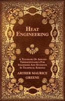 Heat Engineering; A Textbook of Applied Thermodynamics for Engineers and Students in Technical Schools 1017598460 Book Cover