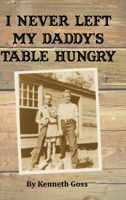 I Never Left My Daddy's Table Hungry 1387077104 Book Cover