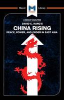 An Analysis of David C. Kang's China Rising: Peace, Power and Order in East Asia 1912128969 Book Cover
