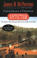 Crossroads of Freedom: Antietam: The Battle that Changed the Course of the Civil War 0195135210 Book Cover