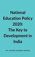 National Education Policy 2020: The Key to Development in India 1638500053 Book Cover