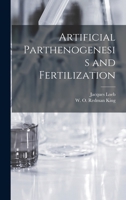 Artificial Parthenogenesis and Fertilization 1016525753 Book Cover