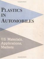 Plastics in Automobiles: U.S. Materials, Applications, and Markets 0367449366 Book Cover