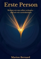 Erste Person: Warum wir uns selbst verlassen und wie wir zurückkehren. (German Edition) 369635953X Book Cover