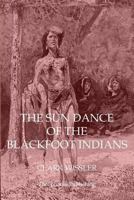 The sun Dance of the Blackfoot Indians 1770832556 Book Cover