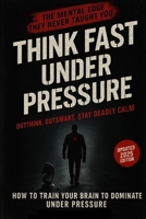 Think Faster, Learn Quicker, Get Smarter: A Practical Guide to Train Your Mind 1717749208 Book Cover