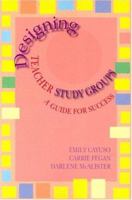 Designing Teacher Study Groups: A Guide for Success 0929895681 Book Cover
