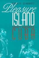 Pleasure Island: Tourism and Temptation in Cuba 0803292651 Book Cover