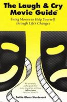 The Laugh & Cry Movie Guide: Using Movies to Help Yourself Through Life's Changes 0965296423 Book Cover