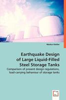 Earthquake Design of Large Liquid-Filled Steel Storage Tanks 3639059581 Book Cover