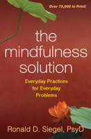 The Mindfulness Solution: Everyday Practices for Everyday Problems 1606232940 Book Cover