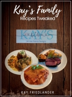 Kay’s Family Recipes Tweaked B0CM18LB61 Book Cover